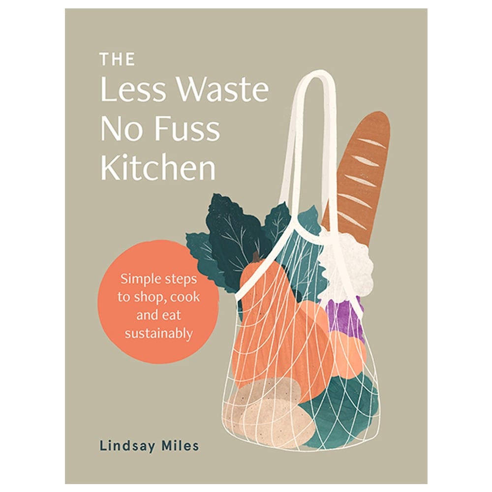 The Less Waste No Fuss Kitchen